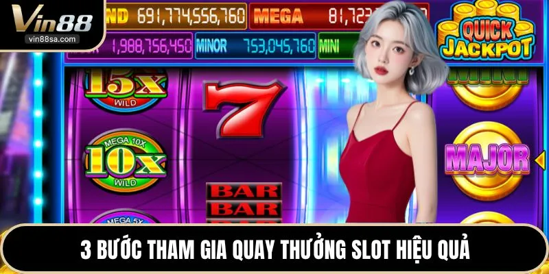 3 bước tham gia quay thưởng slot hiệu quả