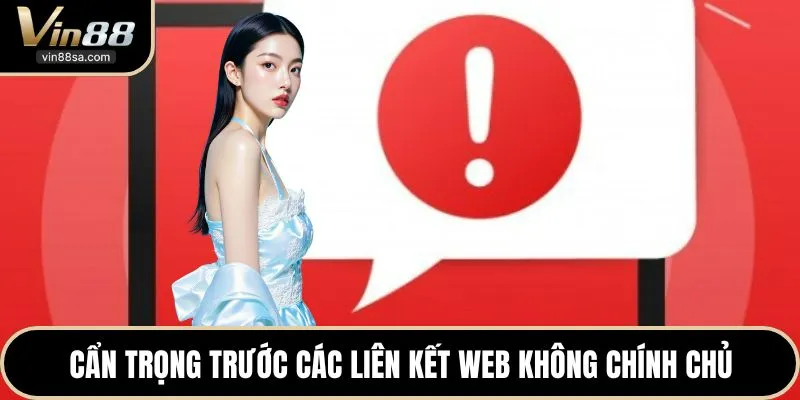 Cẩn trọng trước các liên kết web không chính chủ