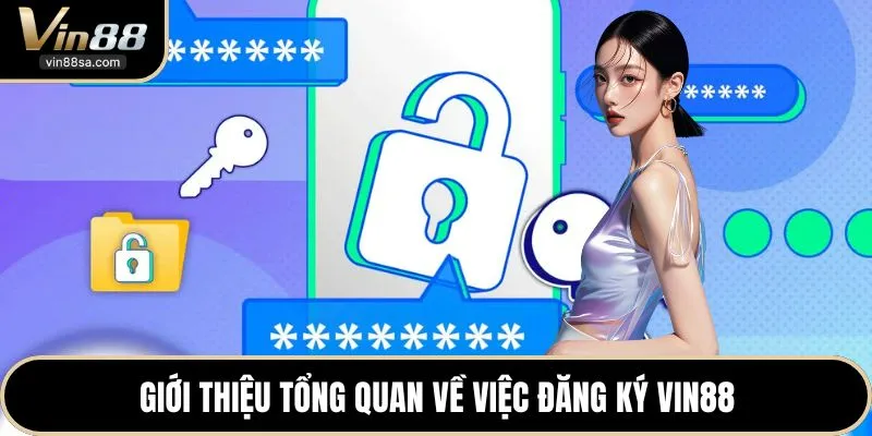 Giới thiệu tổng quan về việc đăng ký VIN88