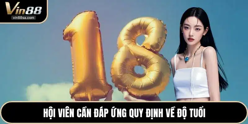 Hội viên cần đáp ứng quy định về độ tuổi