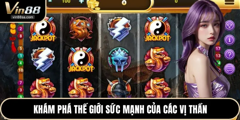 Khám phá thế giới sức mạnh của các vị thần