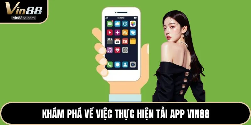 Khám phá về việc thực hiện tải app VIN88