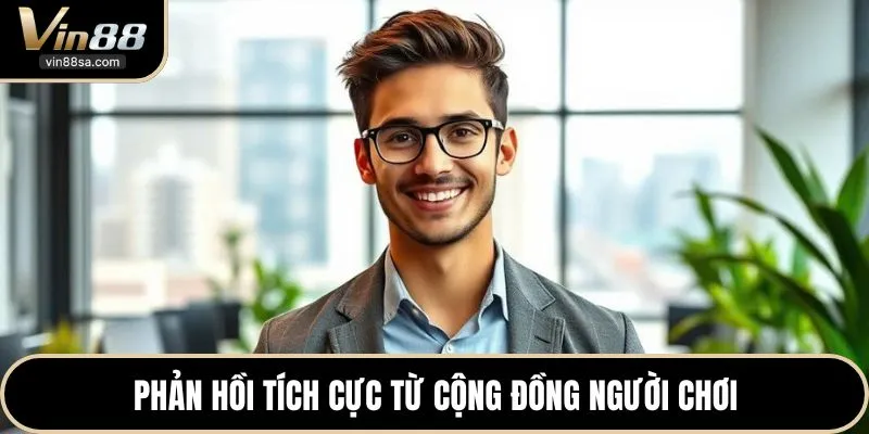 Phản hồi tích cực từ cộng đồng người chơi