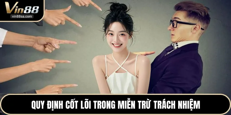 Quy định cốt lõi trong miễn trừ trách nhiệm