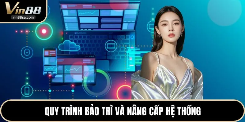 Quy trình bảo trì và nâng cấp hệ thống