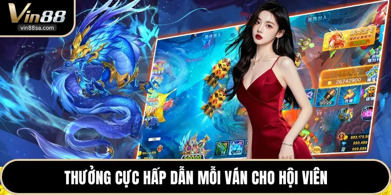 Thưởng cực hấp dẫn mỗi ván cho hội viên